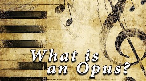 what does opus mean in music what is the origin of the term and its significance in classical music